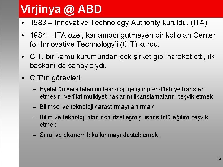 Virjinya @ ABD • 1983 – Innovative Technology Authority kuruldu. (ITA) • 1984 –