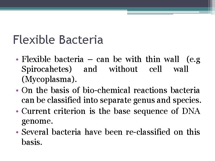 Flexible Bacteria • Flexible bacteria – can be with thin wall (e. g Spirocahetes)