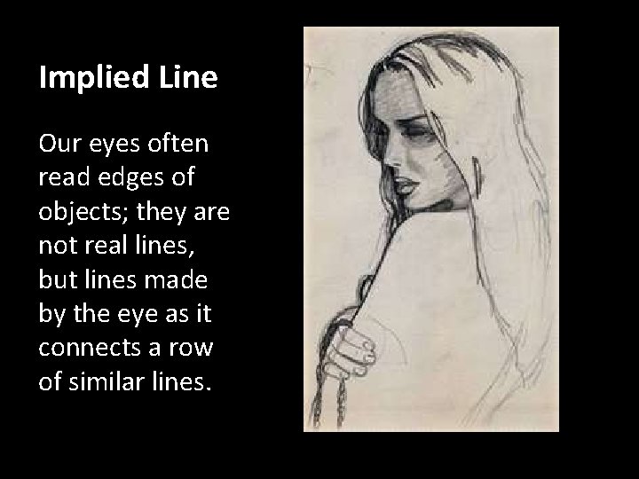 Implied Line Our eyes often read edges of objects; they are not real lines,