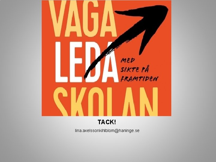 TACK! lina. axelssonkihlblom@haninge. se 