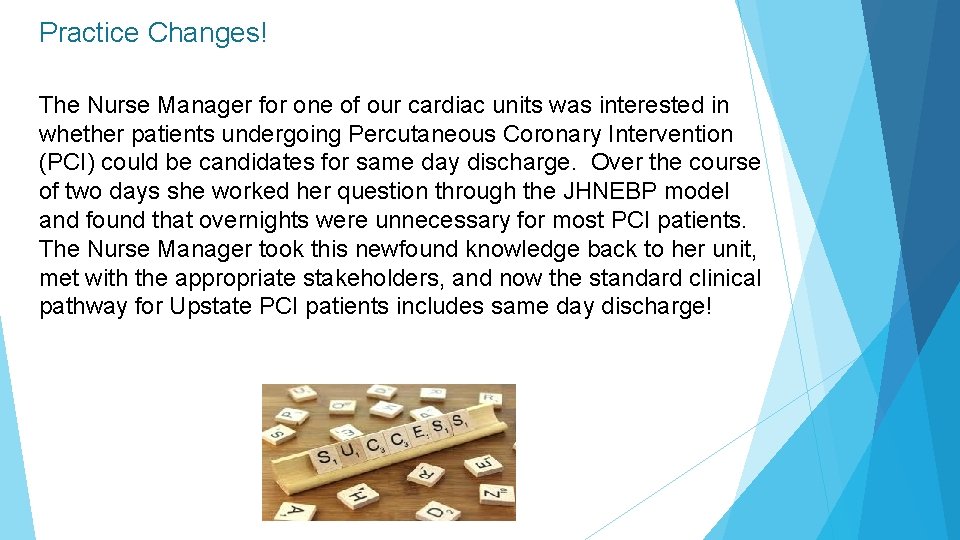 Practice Changes! The Nurse Manager for one of our cardiac units was interested in