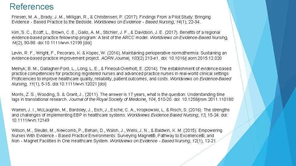 References Friesen, M. A. , Brady, J. M. , Milligan, R. , & Christensen,