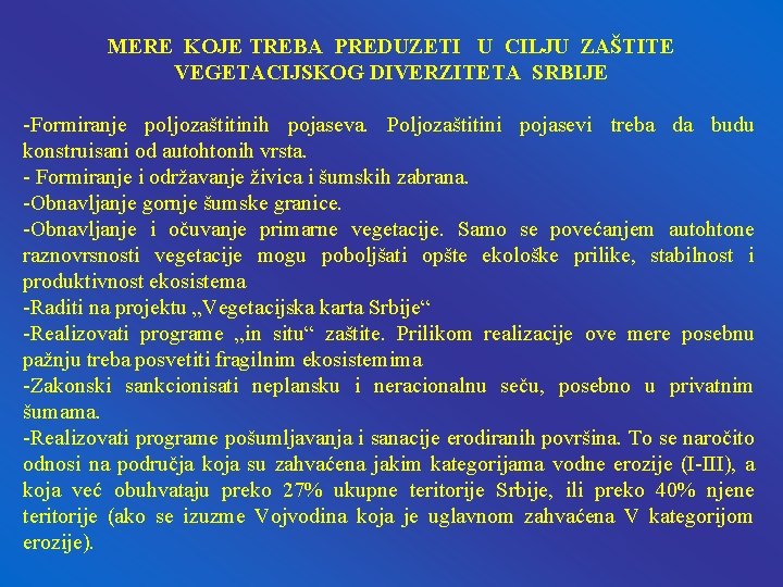 MERE KOJE TREBA PREDUZETI U CILJU ZAŠTITE VEGETACIJSKOG DIVERZITETA SRBIJE -Formiranje poljozaštitinih pojaseva. Poljozaštitini