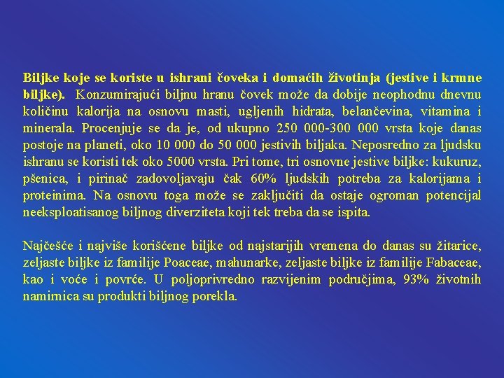 Biljke koje se koriste u ishrani čoveka i domaćih životinja (jestive i krmne biljke).