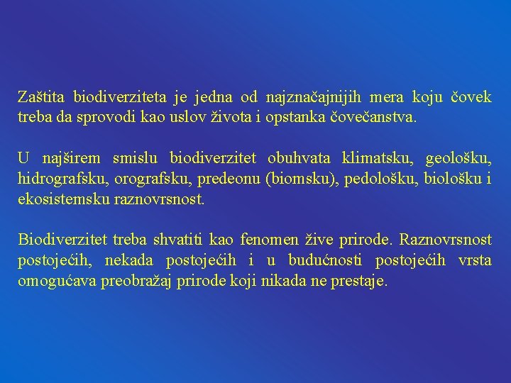 Zaštita biodiverziteta je jedna od najznačajnijih mera koju čovek treba da sprovodi kao uslov Zaštita biodiverziteta je jedna od najznačajnijih mera koju čovek treba da sprovodi kao uslov