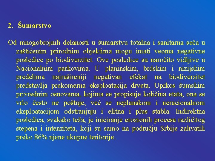 2. Šumarstvo Od mnogobrojnih delanosti u šumarstvu totalna i sanitarna seča u zaštićenim prirodnim 2. Šumarstvo Od mnogobrojnih delanosti u šumarstvu totalna i sanitarna seča u zaštićenim prirodnim
