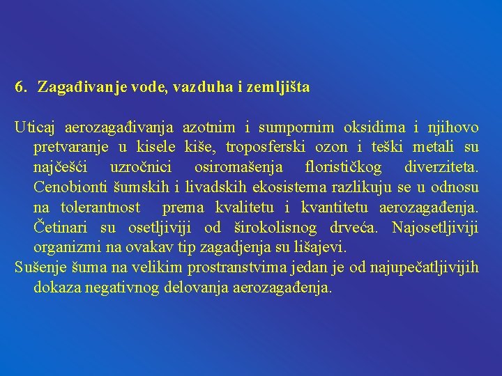6. Zagađivanje vode, vazduha i zemljišta Uticaj aerozagađivanja azotnim i sumpornim oksidima i njihovo 6. Zagađivanje vode, vazduha i zemljišta Uticaj aerozagađivanja azotnim i sumpornim oksidima i njihovo