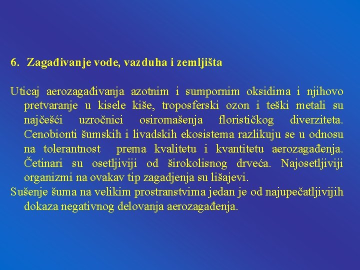 6. Zagađivanje vode, vazduha i zemljišta Uticaj aerozagađivanja azotnim i sumpornim oksidima i njihovo