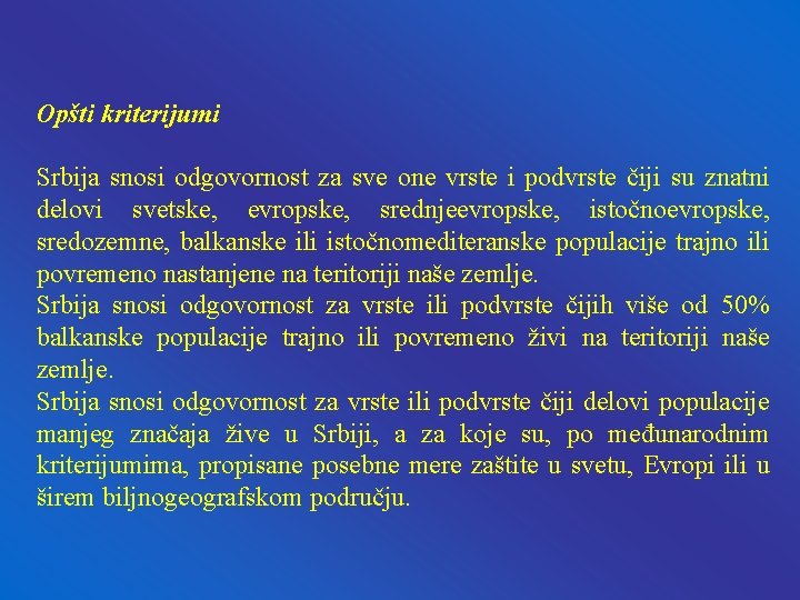 Opšti kriterijumi Srbija snosi odgovornost za sve one vrste i podvrste čiji su znatni