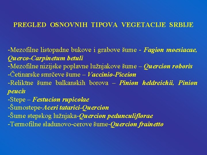 PREGLED OSNOVNIH TIPOVA VEGETACIJE SRBIJE -Mezofilne listopadne bukove i grabove šume - Fagion moesiacae,