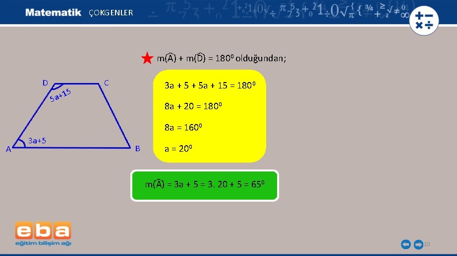 ÇOKGENLER m(A) + m(D) = 1800 olduğundan; D 15 5 a+ C 3 a