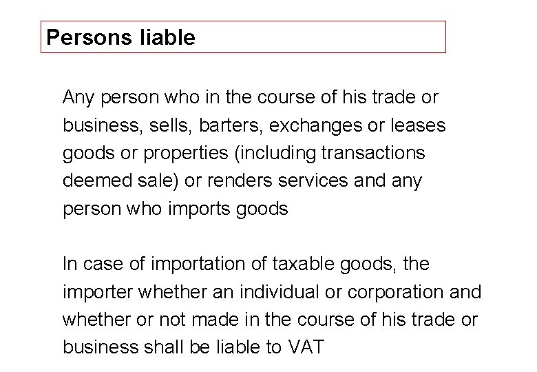 Persons liable Any person who in the course of his trade or business, sells,