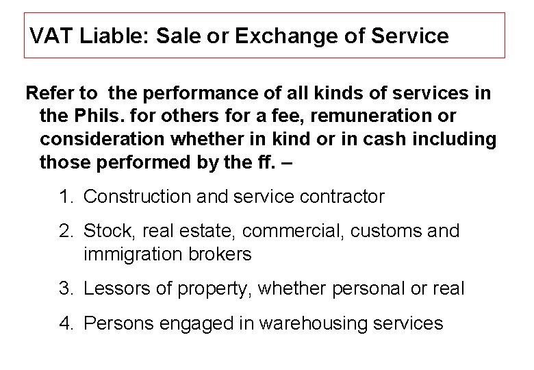 VAT Liable: Sale or Exchange of Service Refer to the performance of all kinds