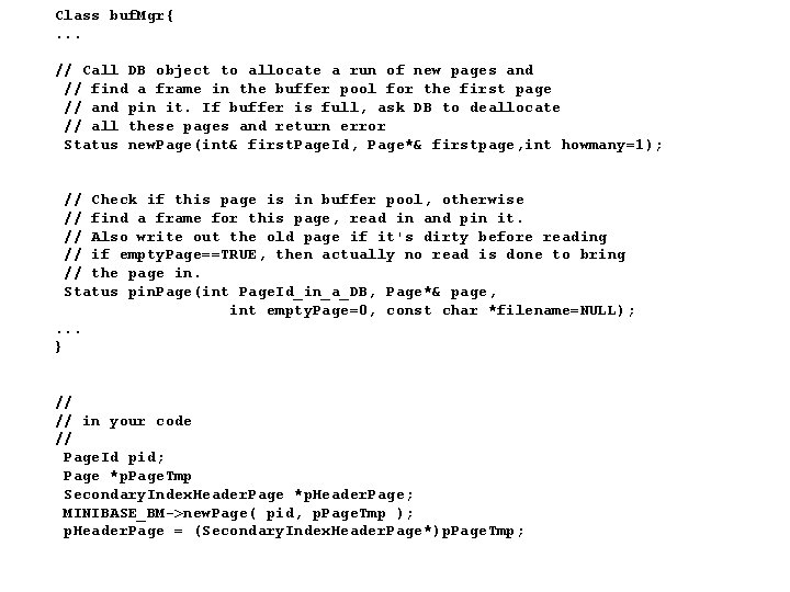 Class buf. Mgr{. . . // Call DB object to allocate a run of