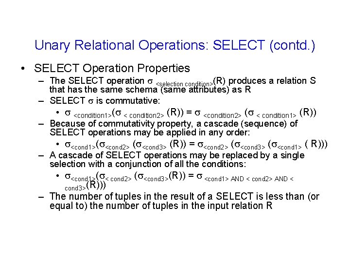 Unary Relational Operations: SELECT (contd. ) • SELECT Operation Properties – The SELECT operation