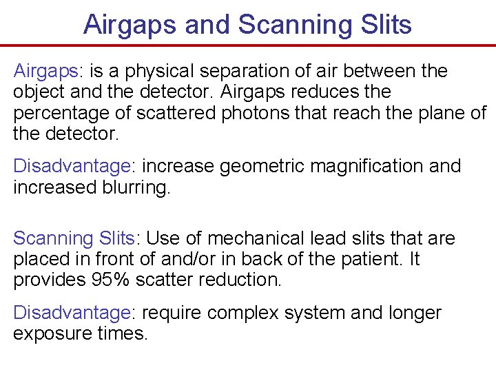 Airgaps and Scanning Slits Airgaps: is a physical separation of air between the object Airgaps and Scanning Slits Airgaps: is a physical separation of air between the object