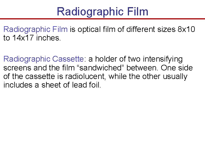 Radiographic Film is optical film of different sizes 8 x 10 to 14 x Radiographic Film is optical film of different sizes 8 x 10 to 14 x
