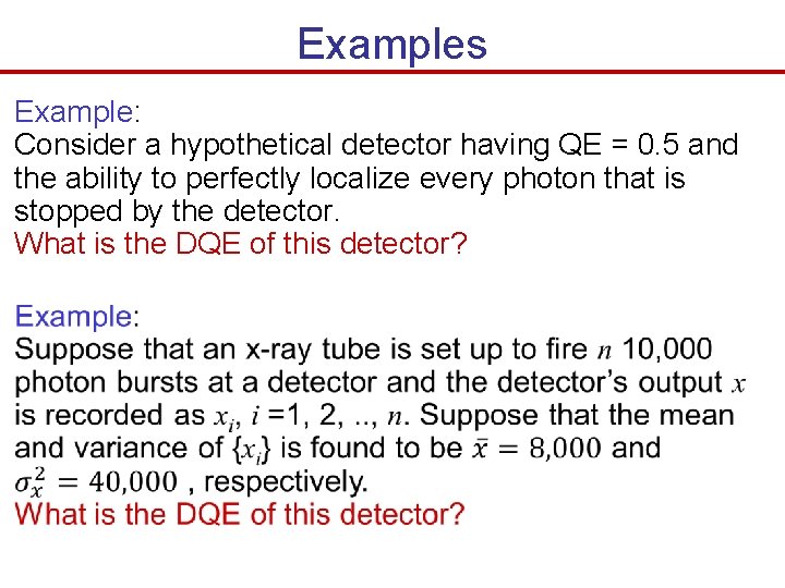 Examples Example: Consider a hypothetical detector having QE = 0. 5 and the ability Examples Example: Consider a hypothetical detector having QE = 0. 5 and the ability