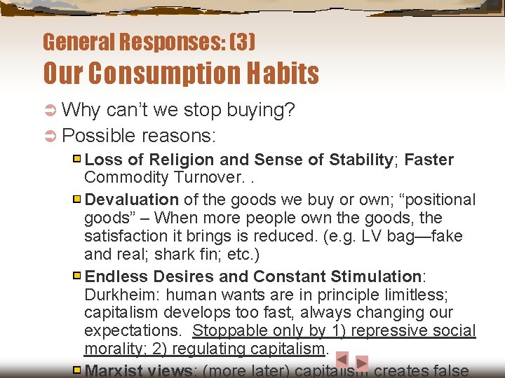 General Responses: (3) Our Consumption Habits Ü Why can’t we stop buying? Ü Possible