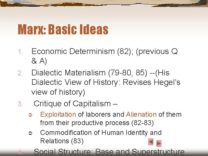 Marx: Basic Ideas 1. 2. 3. Economic Determinism (82); (previous Q & A) Dialectic