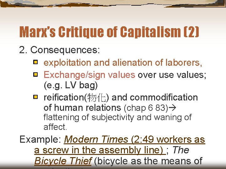 Marx’s Critique of Capitalism (2) 2. Consequences: exploitation and alienation of laborers, Exchange/sign values