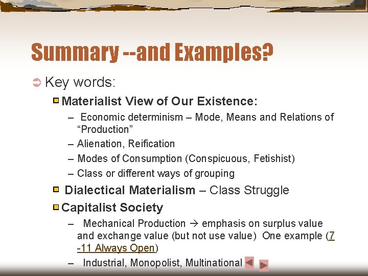 Summary --and Examples? Ü Key words: Materialist View of Our Existence: – Economic determinism