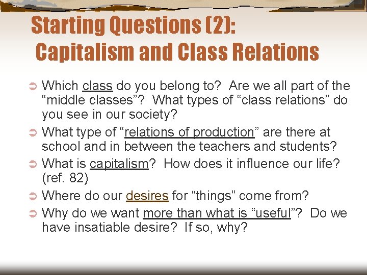 Starting Questions (2): Capitalism and Class Relations Ü Ü Ü Which class do you