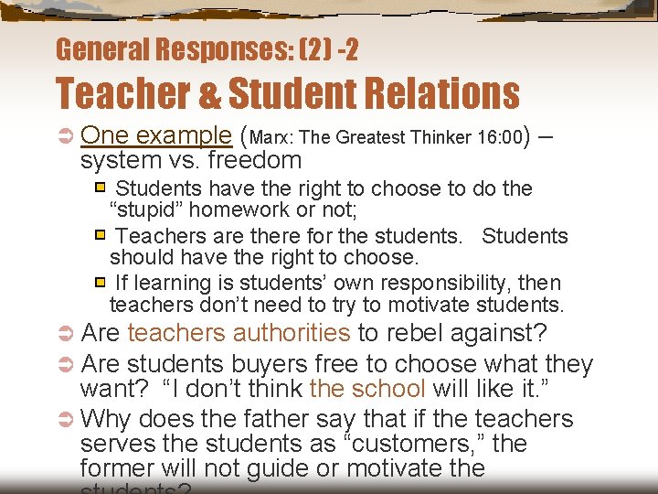 General Responses: (2) -2 Teacher & Student Relations Ü One example (Marx: The Greatest