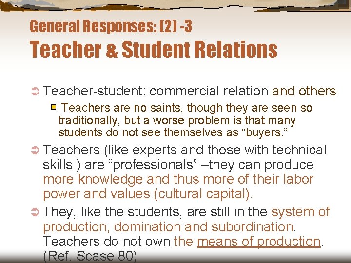 General Responses: (2) -3 Teacher & Student Relations Ü Teacher-student: commercial relation and others