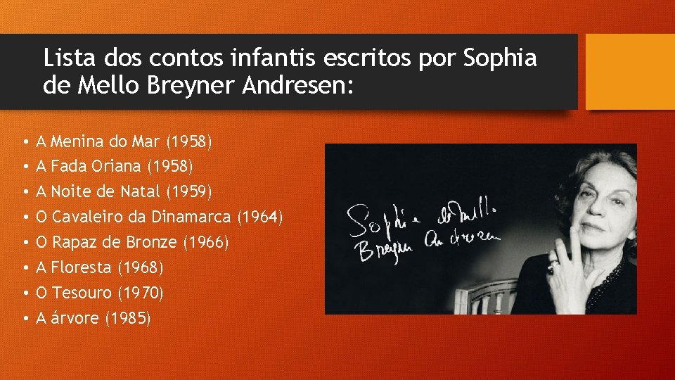 Lista dos contos infantis escritos por Sophia de Mello Breyner Andresen: • • A Lista dos contos infantis escritos por Sophia de Mello Breyner Andresen: • • A