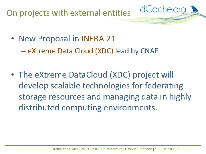 On projects with external entities • New Proposal in INFRA 21 – e. Xtreme