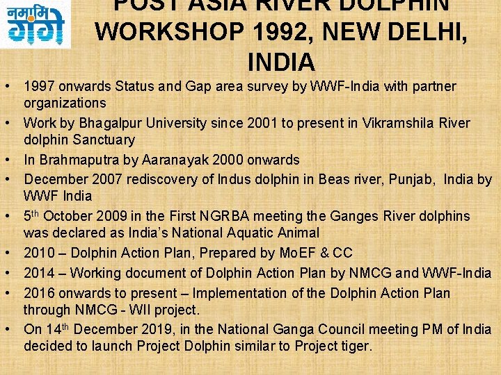 POST ASIA RIVER DOLPHIN WORKSHOP 1992, NEW DELHI, INDIA • 1997 onwards Status and