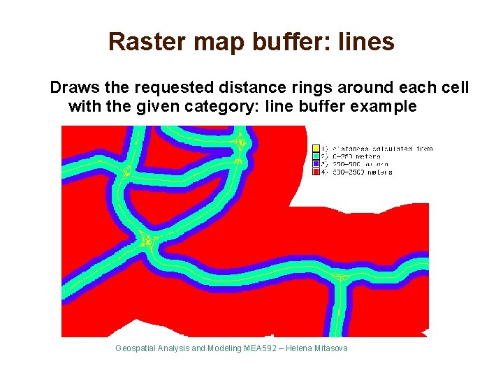 Raster map buffer: lines Draws the requested distance rings around each cell with the