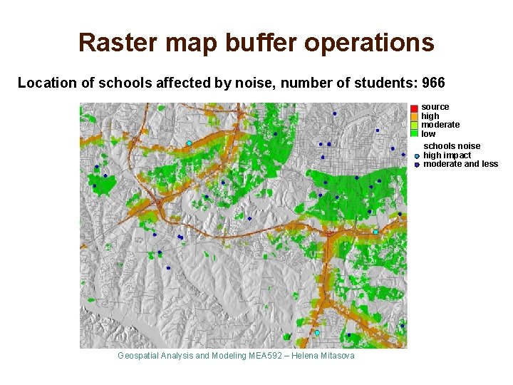 Raster map buffer operations Location of schools affected by noise, number of students: 966