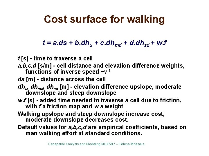 Cost surface for walking t = a. ds + b. dhu + c. dhmd