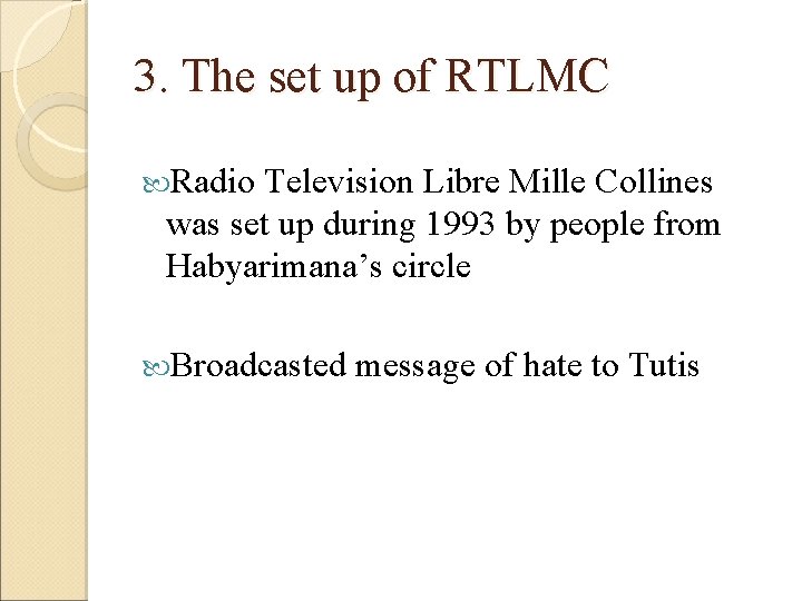 3. The set up of RTLMC Radio Television Libre Mille Collines was set up