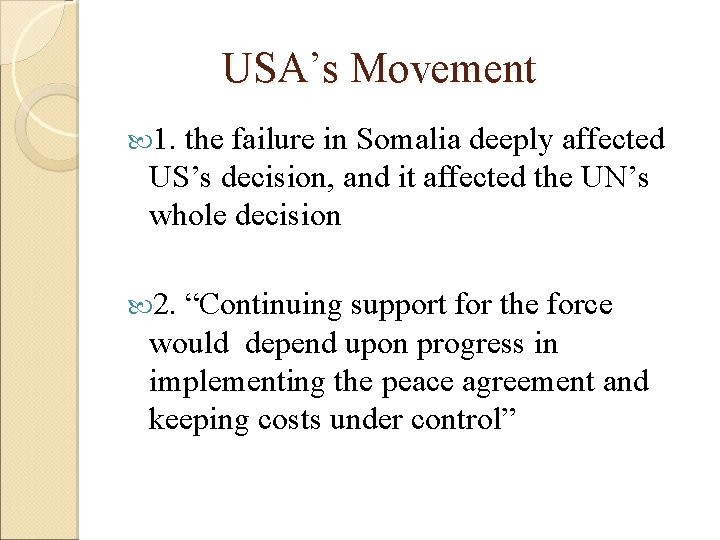 USA’s Movement 1. the failure in Somalia deeply affected US’s decision, and it affected