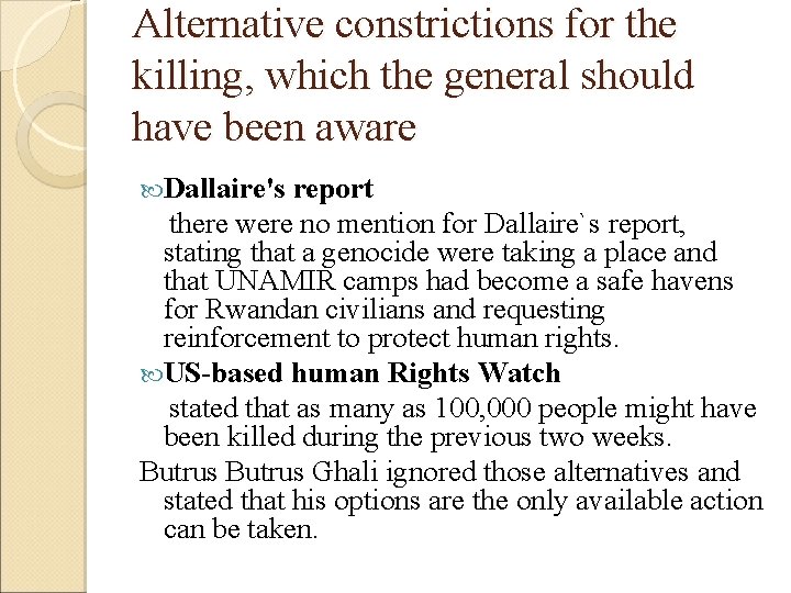 Alternative constrictions for the killing, which the general should have been aware Dallaire's report