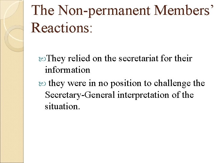 The Non-permanent Members’ Reactions: They relied on the secretariat for their information they were