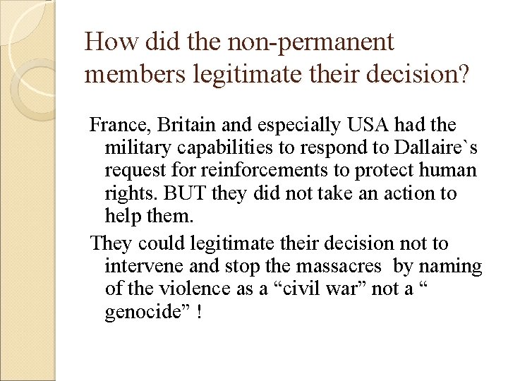 How did the non-permanent members legitimate their decision? France, Britain and especially USA had