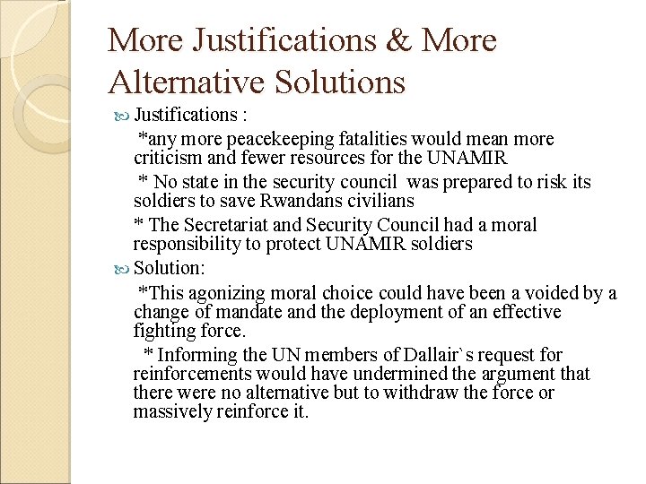 More Justifications & More Alternative Solutions Justifications : *any more peacekeeping fatalities would mean
