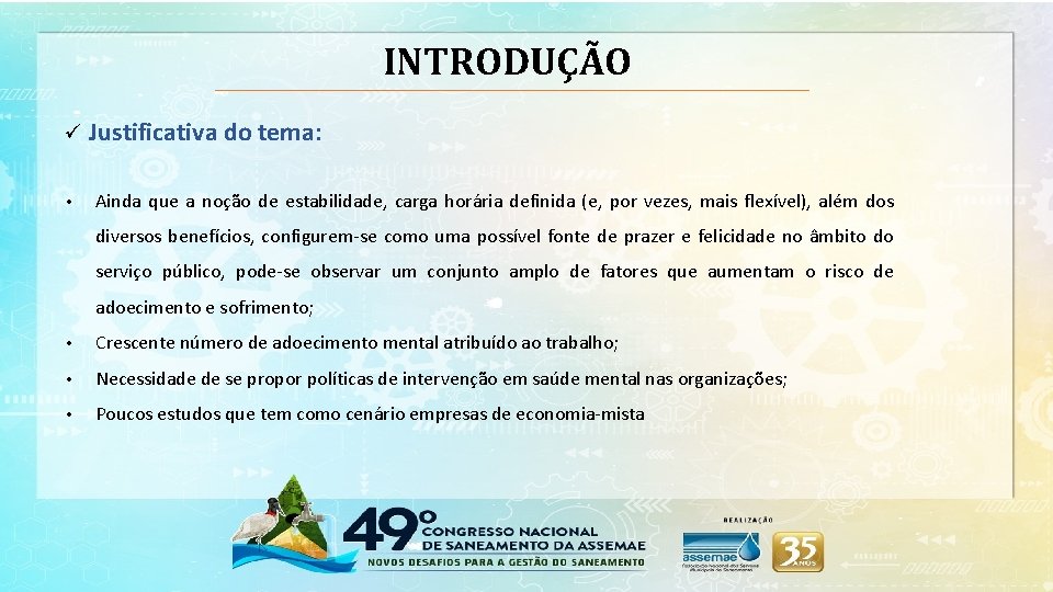 INTRODUÇÃO ü • Justificativa do tema: Ainda que a noção de estabilidade, carga horária