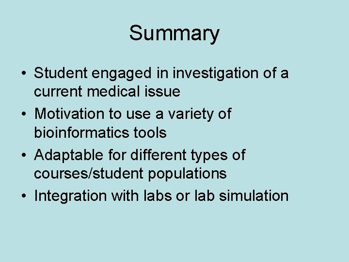 Summary • Student engaged in investigation of a current medical issue • Motivation to
