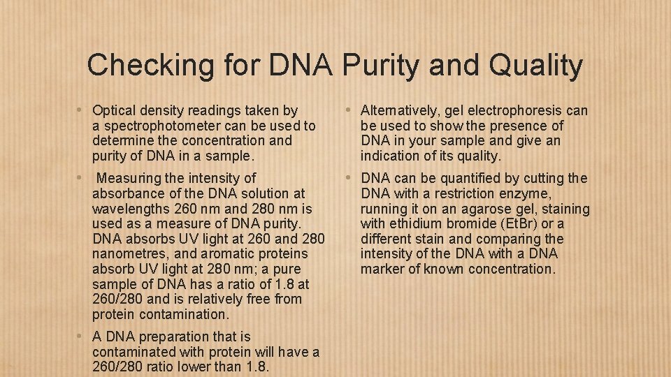 Checking for DNA Purity and Quality • Optical density readings taken by • Alternatively,