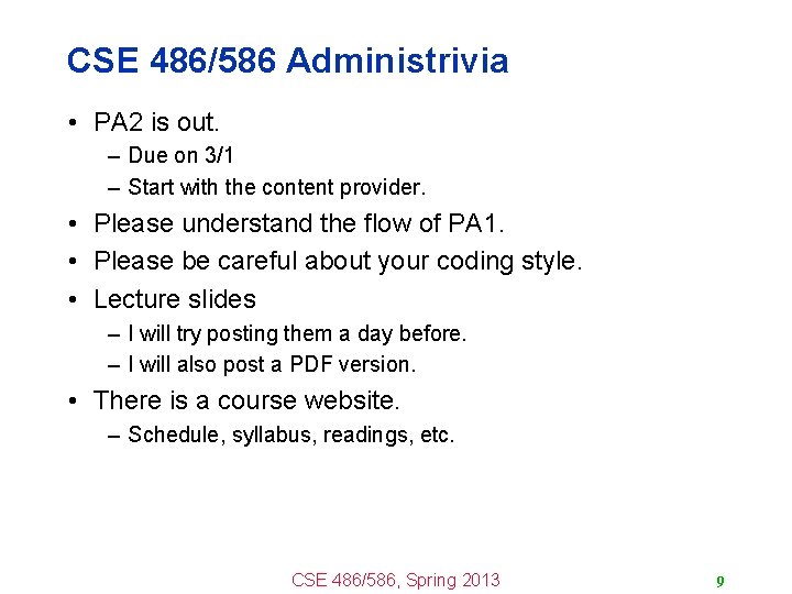 CSE 486/586 Administrivia • PA 2 is out. – Due on 3/1 – Start