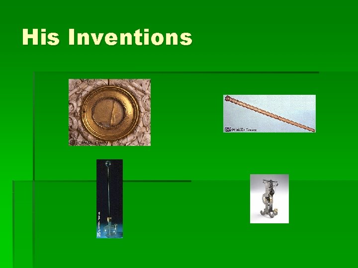 His Inventions 