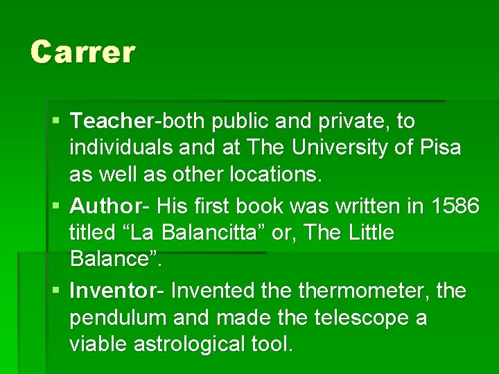 Carrer § Teacher-both public and private, to individuals and at The University of Pisa