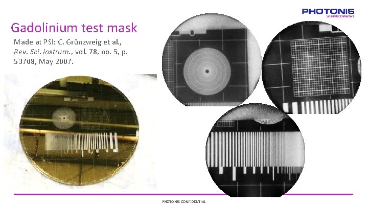 Gadolinium test mask Made at PSI: C. Grünzweig et al. , Rev. Sci. Instrum.