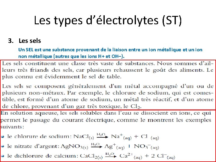 Les types d’électrolytes (ST) 3. Les sels Un SEL est une substance provenant de