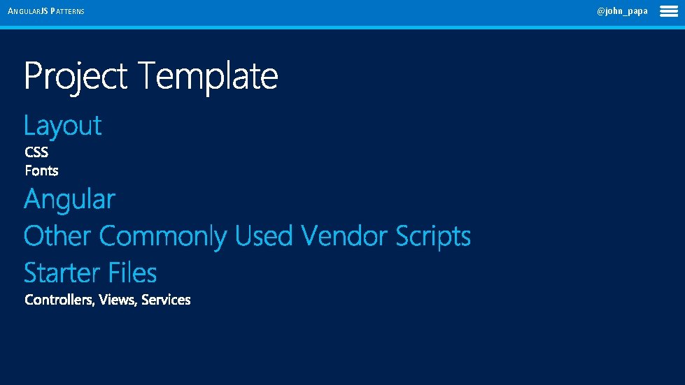 ANGULARJS PATTERNS @john_papa 